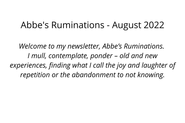 Abbe’s Ruminations – August 2022