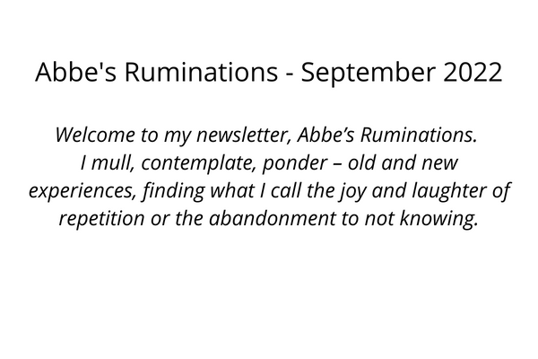 Abbe’s Ruminations – September 2022